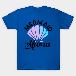 mermaid mama T-Shirt